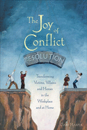 The Joy of Conflict Resolution: Transforming Victi