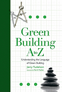 Green Building A to Z: Understanding the Language