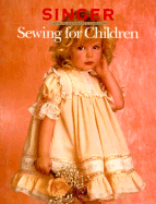 Sewing for Children (Singer Sewing Refrence Librar