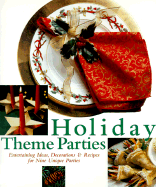Holiday Theme Parties: Entertaining Ideas, Decorat