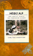 Heidi's Alp: One Family's Search for Storybook Eu