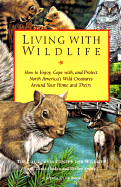 Living with Wildlife: How to Enjoy, Cope with, and