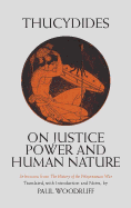 On Justice, Power, and Human Nature: Selections f