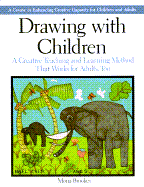 Drawing with Children: A Creative Teaching and Lea