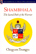 Shambhala: Sacred Path of the Warrior