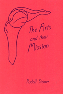 The Arts and Their Mission: (cw 276)