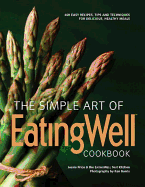 The Simple Art of EatingWell: 400 Easy Recipes, T