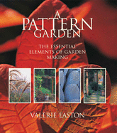 A Pattern Garden: The Essential Elements of Garden