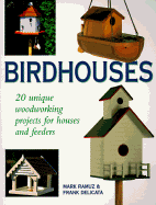 Birdhouses: 20 Unique Woodworking Projects for Ho