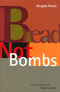 Bread Not Bombs: A Political Agenda for Social Ju