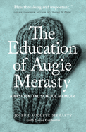 The Education of Augie Merasty: A Residential