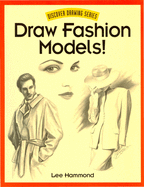 Draw Fashion Models! (Discover Drawing)