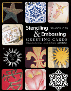 Stenciling & Embossing Greeting Cards: 18 Quick C