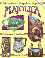 The Collector's Encyclopedia of Majolica - An Iden