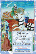 Mabon and the Guardians of Celtic Britain: Hero My
