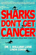 Sharks Don't Get Cancer: How Shark Cartilage Could