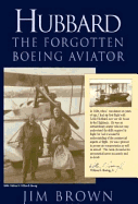 Hubbard: The Forgotten Boeing Aviator
