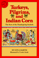 Turkeys, Pilgrims, and Indian Corn: The Story of t