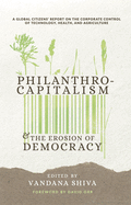 Philanthrocapitalism and the Erosion of Democracy