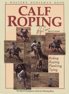 Calf Roping: The World Champion's Guide For Winnin