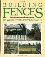 Building Fences of Wood, Stone, Metal, and Plants