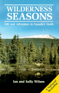 Wilderness Seasons: Life and Adventure in Canada's North