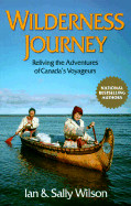Wilderness Journey: Reliving the Adventures of Canada's Voyageurs