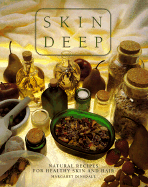 Skin Deep: Natural Recipes for Healthy Skin and Ha