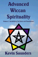 Advanced Wiccan Spirituality, Volume 1: Revitalis