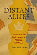 Distant Allies: Canada and the Anglo - Japanese Alliance, 1900 - 1923