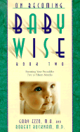 On Becoming Baby Wise: Book II (Parenting Your Pre