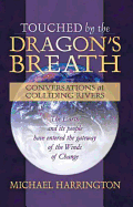 Touched by the Dragon's Breath: Conversations at