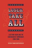 Loser Take All: Election Fraud and The Subversion