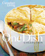 Canadian Living: The One-Dish Collection: All-in-