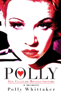 Polly: Sex Culture Revolutionary