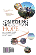 Something More Than Hope/Something More Than Everything: Surviving Despite the Odds, Thriving Because of Them