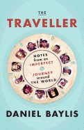 The Traveller: Notes from an Imperfect Journey Ar