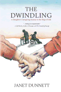 The Dwindling: A Daughter├óΓé¼Γäós Caregiving Journey to