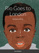 Rio Goes to London: Adventures with Rio