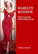 Marilyn Monroe: The Classic Performances