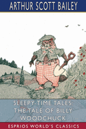 Sleepy-Time Tales: The Tale of Billy Woodchuck (Esprios Classics)