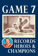 Game 7: Records, Heroes and Champions