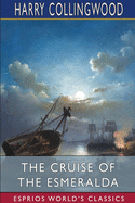 The Cruise of the Esmeralda (Esprios Classics)
