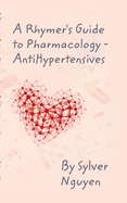 A Rhymer's Guide to Pharmacology: 7 Main Anti-Hypertensives
