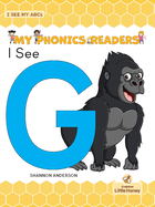 I See G (My Phonics Readers - I See My ABCs)