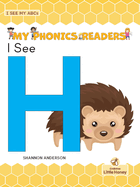 I See H (My Phonics Readers - I See My ABCs)