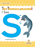 I See S (My Phonics Readers - I See My ABCs)