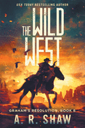The Wild West: A Post-Apocalyptic Thriller