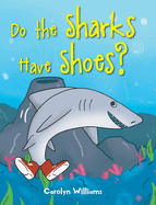 Do the Sharks Have Shoes?