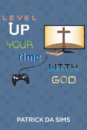 Level Up Your Time with God